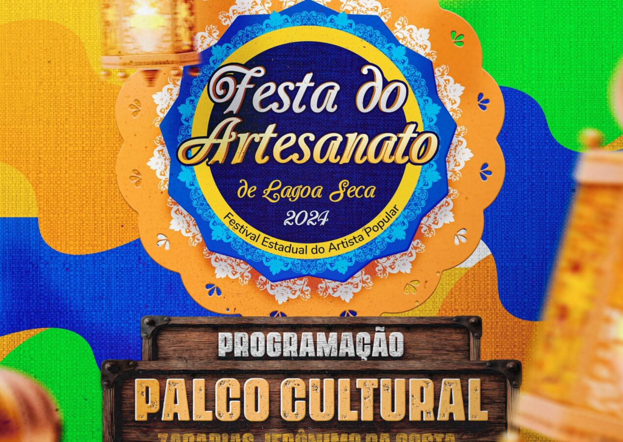 HAJA NOVIDADE! Este ano, pela primeira vez, a Festa do Artesanato de Lagoa Seca vai ter dois palcos