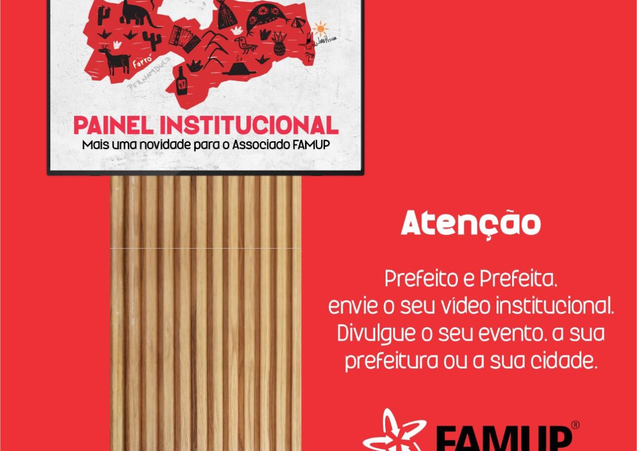 OPORTUNIDADE: Famup lança Painel Institucional para divulgar ações e eventos dos municípios filiados