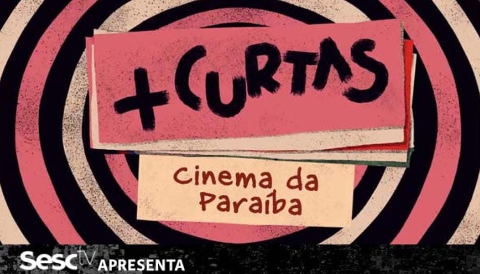 SescTV exibe seleção especial de curtas-metragens da cena cinematográfica paraibana a partir do dia 13